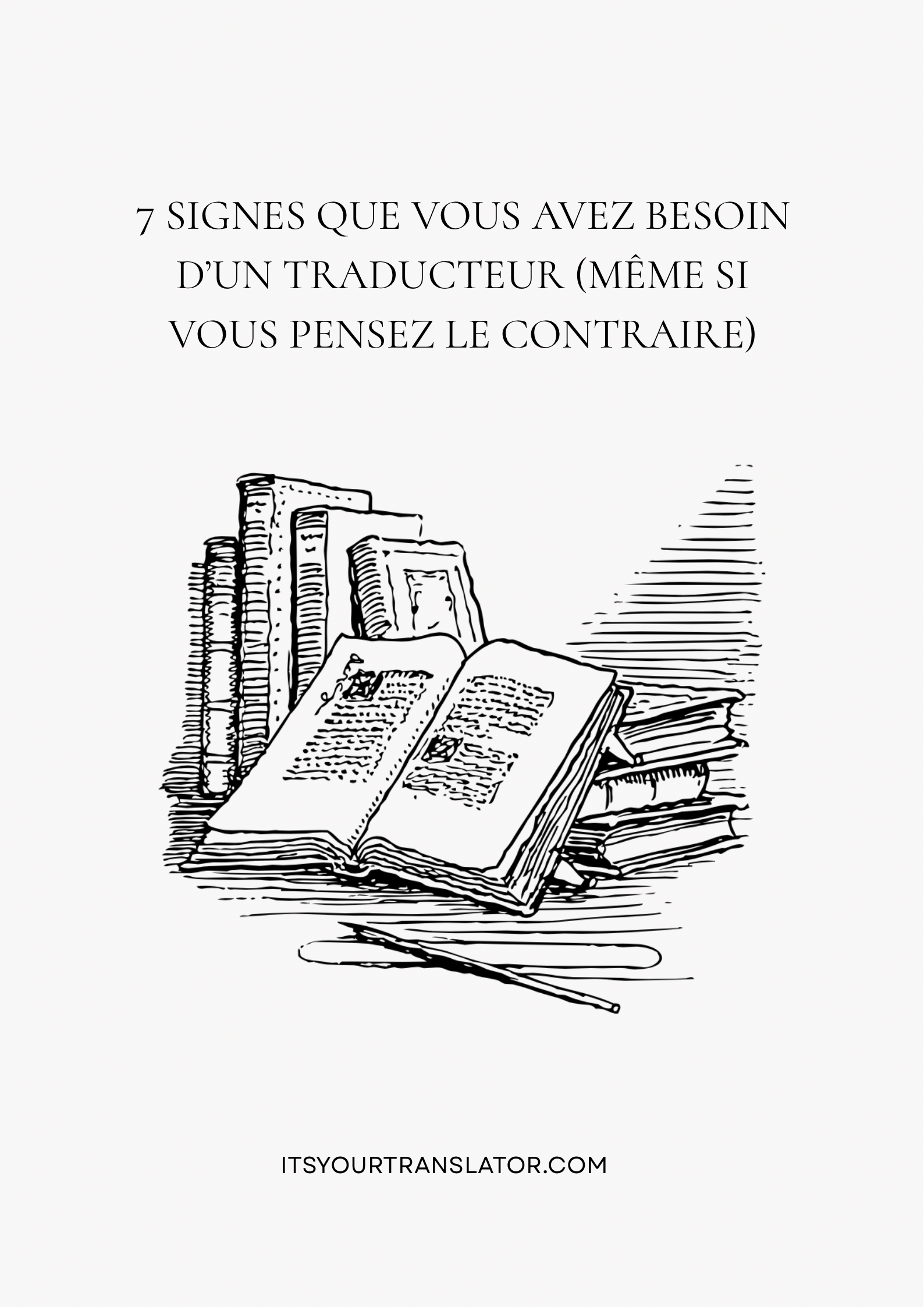 7 signes que vous avez besoin d’un traducteur (même si vous pensez le contraire)